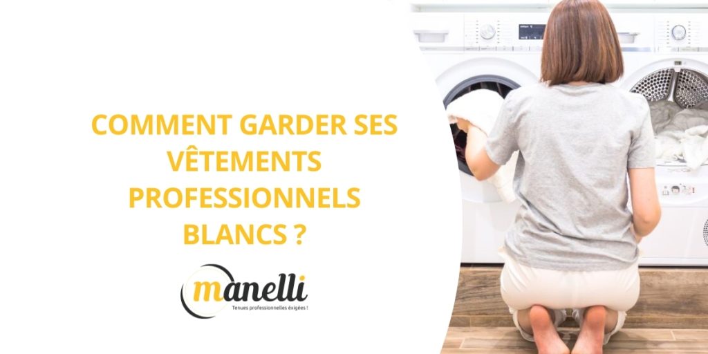 Comment garder ses vêtements professionnels blancs ?
