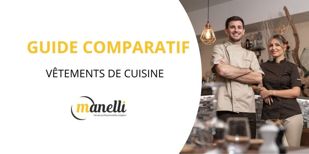 Guide Comparatif des vêtements de cuisine sur Manelli