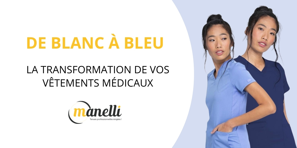 De blanc à bleu - La transformation de vos vêtements médicaux