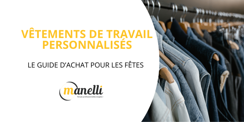 vêtements travail personnalisés guide achat pour les fêtes