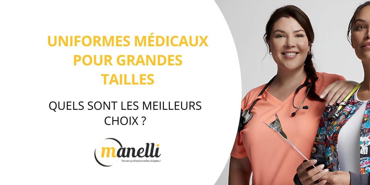 Uniformes médicaux pour grandes tailles : quels sont les meilleurs choix ?