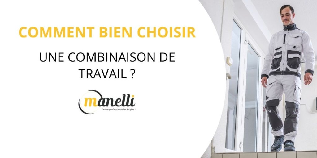 Comment bien choisir une combinaison de travail ?