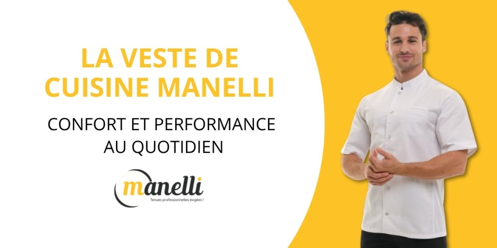 La veste de cuisine Manelli : confort et performance au quotidien
