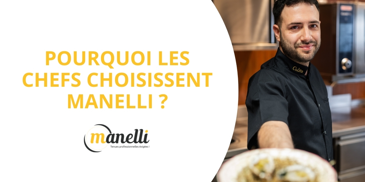Pourquoi les chefs choisissent Manelli ? 6 raisons de nous faire confiance.